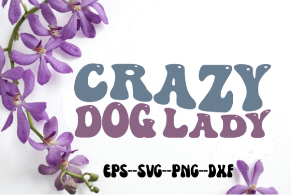 CRAZY Dog Lady Retro Wavy Svg: A Designer’s Review