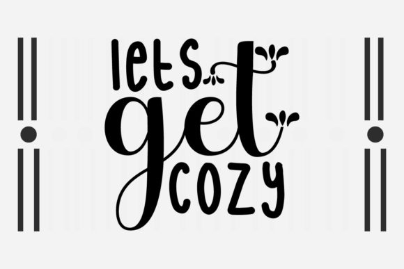 Lets Get Cozy Svg: A Designer’s Review for Embroidery