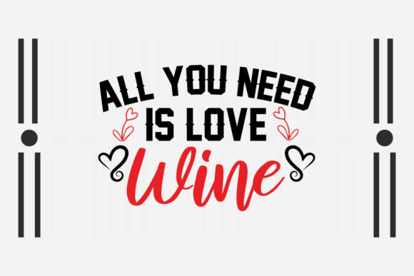 Review: All You Need is Love Wine SVG for Embroidery