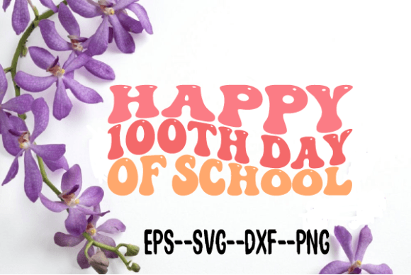 Review: Happy 100th Day of School Retro Wavy Svg