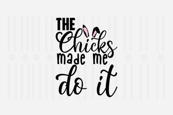 Review: The Chicks Made Me Do It Easter SVG for Embroidery