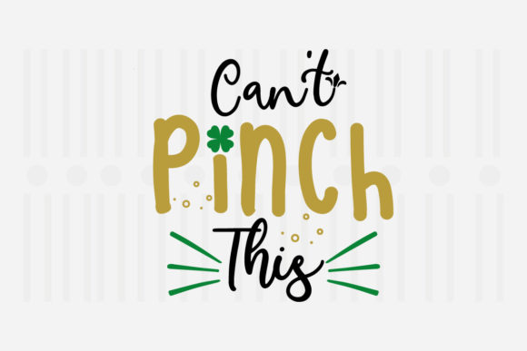 Reviewing Can t Pinch This,St. Patrick s Svg for Embroidery
