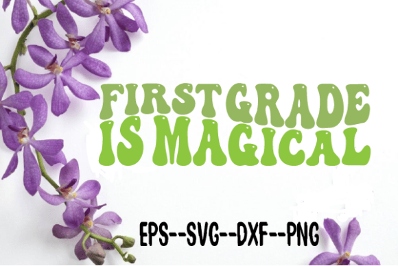 Reviewing First Grade is Magical Retro Wavy Svg for Embroidery