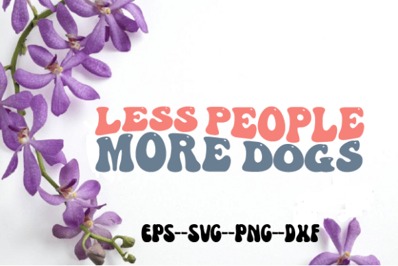 Reviewing Less People More Dogs Retro Wavy Svg