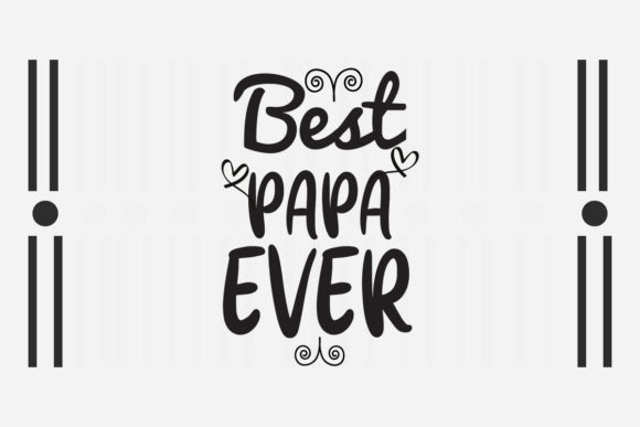 Reviewing the Best Papa Ever SVG for Embroidery