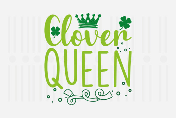 Reviewing the Clover Queen SVG for St. Patrick’s Projects