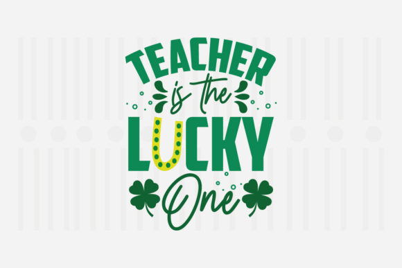 Reviewing the Teacher is the Lucky One St. Patrick’s Design