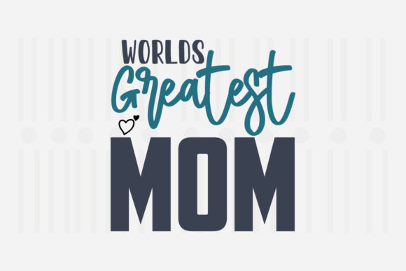 Reviewing the Worlds Greatest Mom SVG for Embroidery