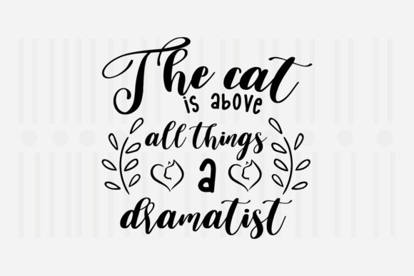 The Cat is Above All Things a Dramatist: A Designer’s Review